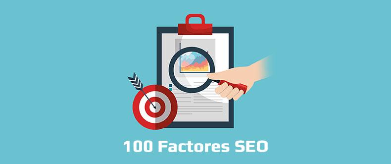 100 Factores SEO para posicionar tu web en Google 100 Factores SEO para posicionar tu web en Google